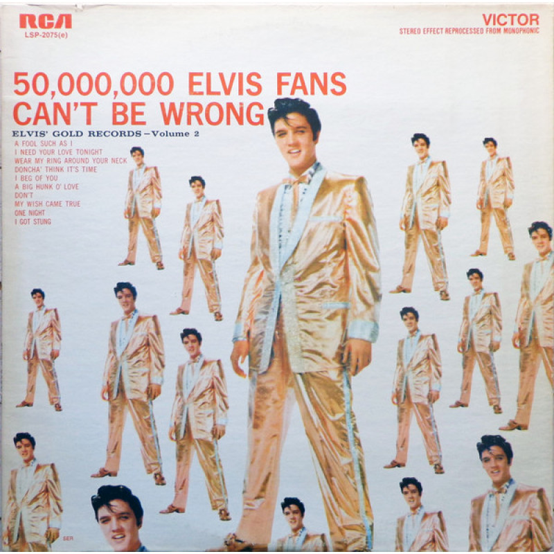 Elvis Presley – 50,000,000 Elvis Fans Can't Be Wrong Elvis Presley – 50,000,000 Elvis Fans Can't Be Wrong