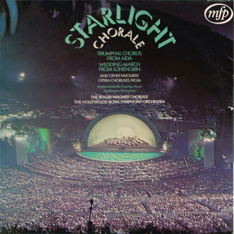 Roger Wagner Conducting The Roger Wagner Chorale And The Hollywood Bowl Symphony Orchestra - Starlight Chorale Roger Wagner Conducting The Roger Wagner Chorale And The Hollywood Bowl Symphony Orchestra - Starlight Chorale