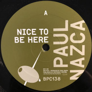 Paul Nazca ‎– Nice To Be Here