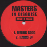Masters In Disguise - Feeling Good / Hands Up (About2 Mixes)