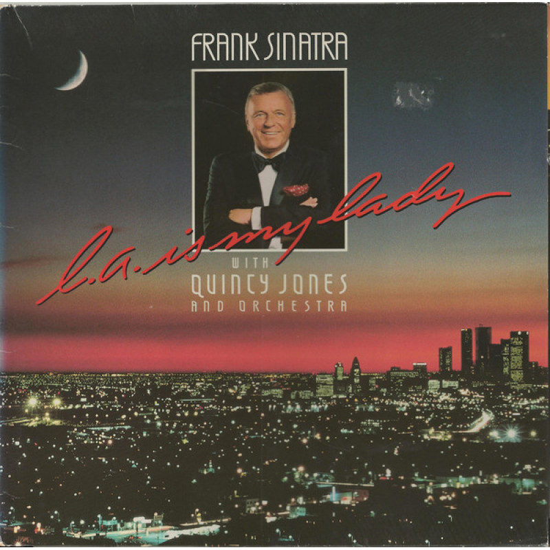 Frank Sinatra With Quincy Jones And Orchestra* – L.A. Is My Lady Frank Sinatra With Quincy Jones And Orchestra* – L.A. Is My Lady