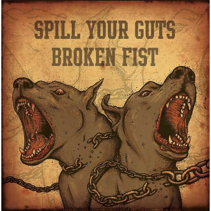 Spill Your Guts / Broken Fist – Spill Your Guts / Broken Fist Spill Your Guts / Broken Fist – Spill Your Guts / Broken Fist